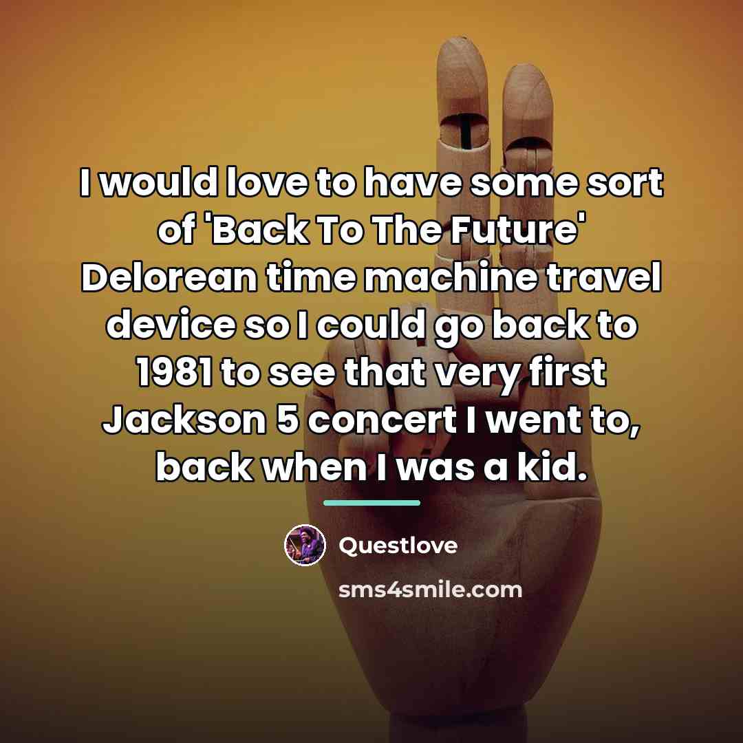 “I would love to have some sort of 'Back To…” quote by Questlove
