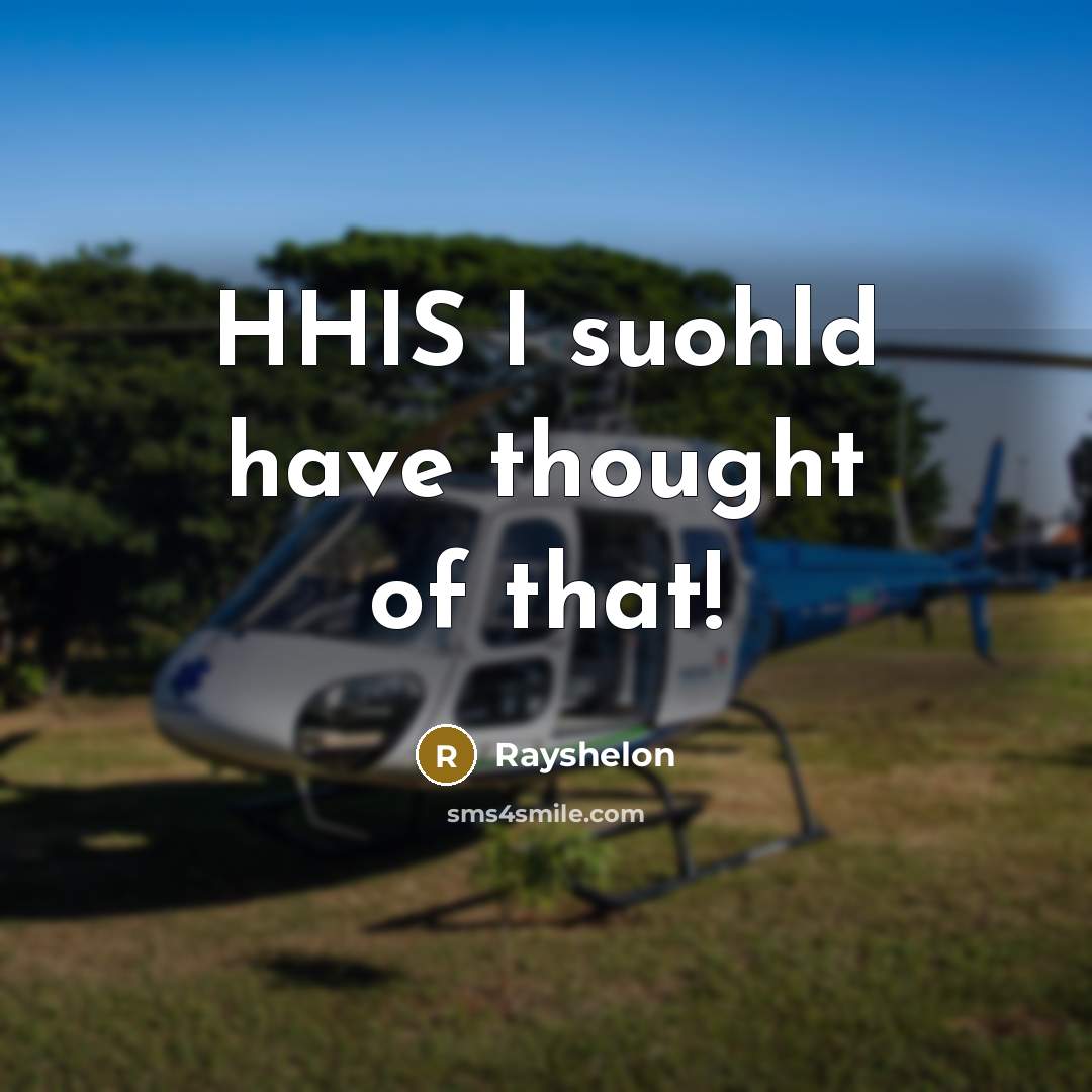 “HHIS I suohld have thought of that!” quote by Rayshelon