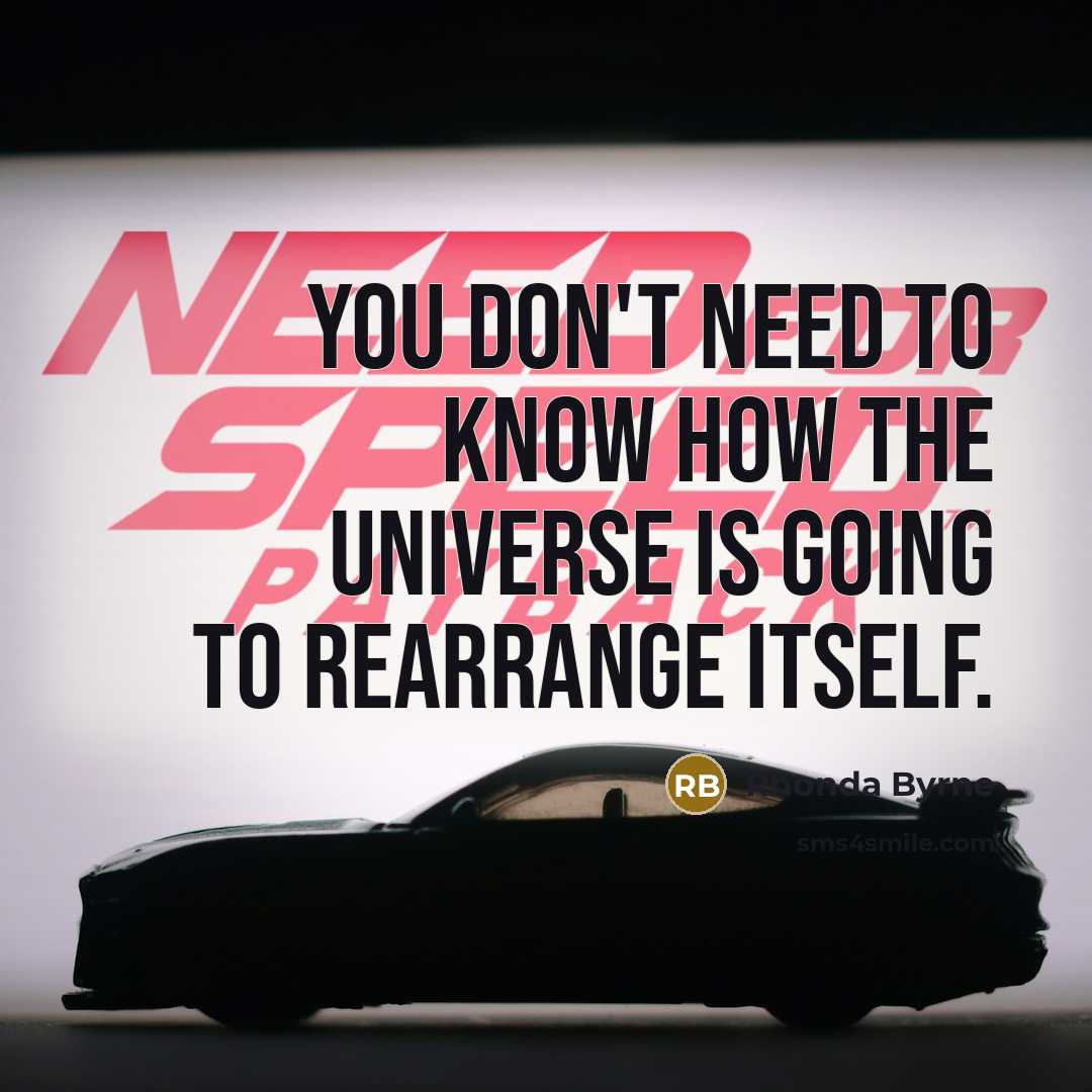 “You don't need to know HOW the universe is going…” quote by Rhonda Byrne