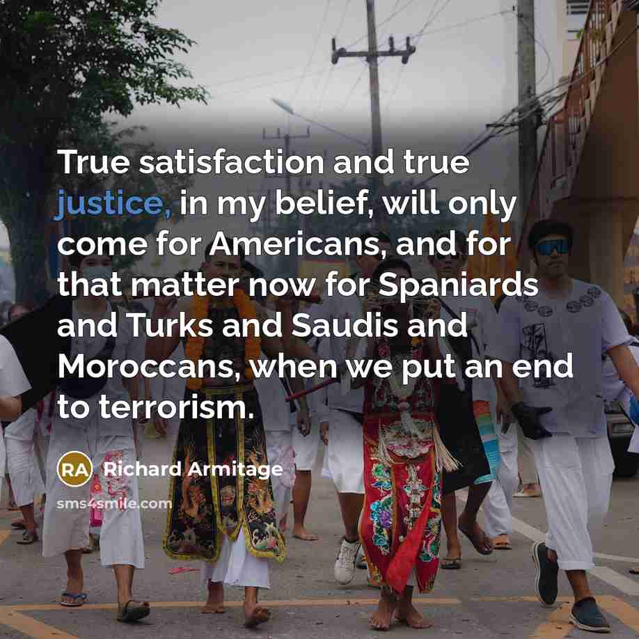 “True satisfaction and true justice, in my belief, will only…” quote by Richard Armitage