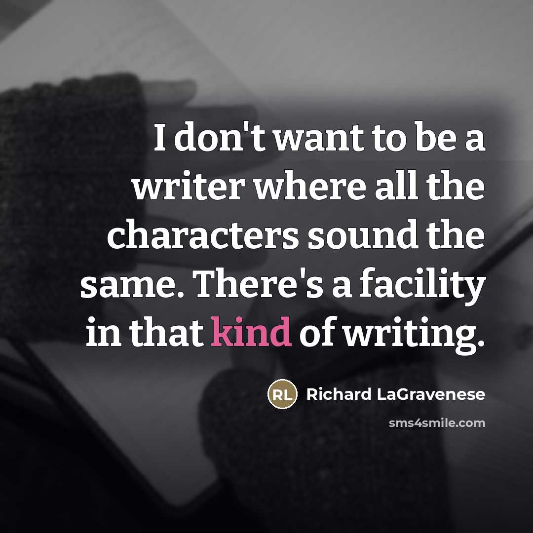 “I don't want to be a writer where all the…” quote by Richard LaGravenese