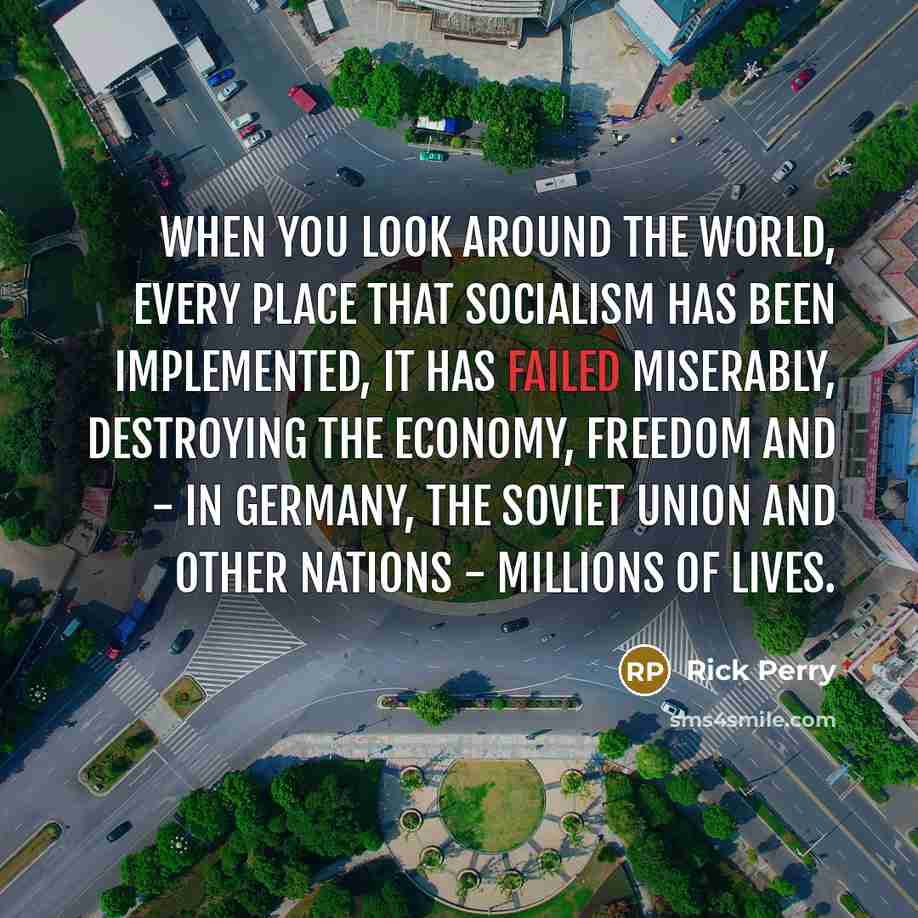 “When you look around the world, every place that socialism…” quote by Rick Perry