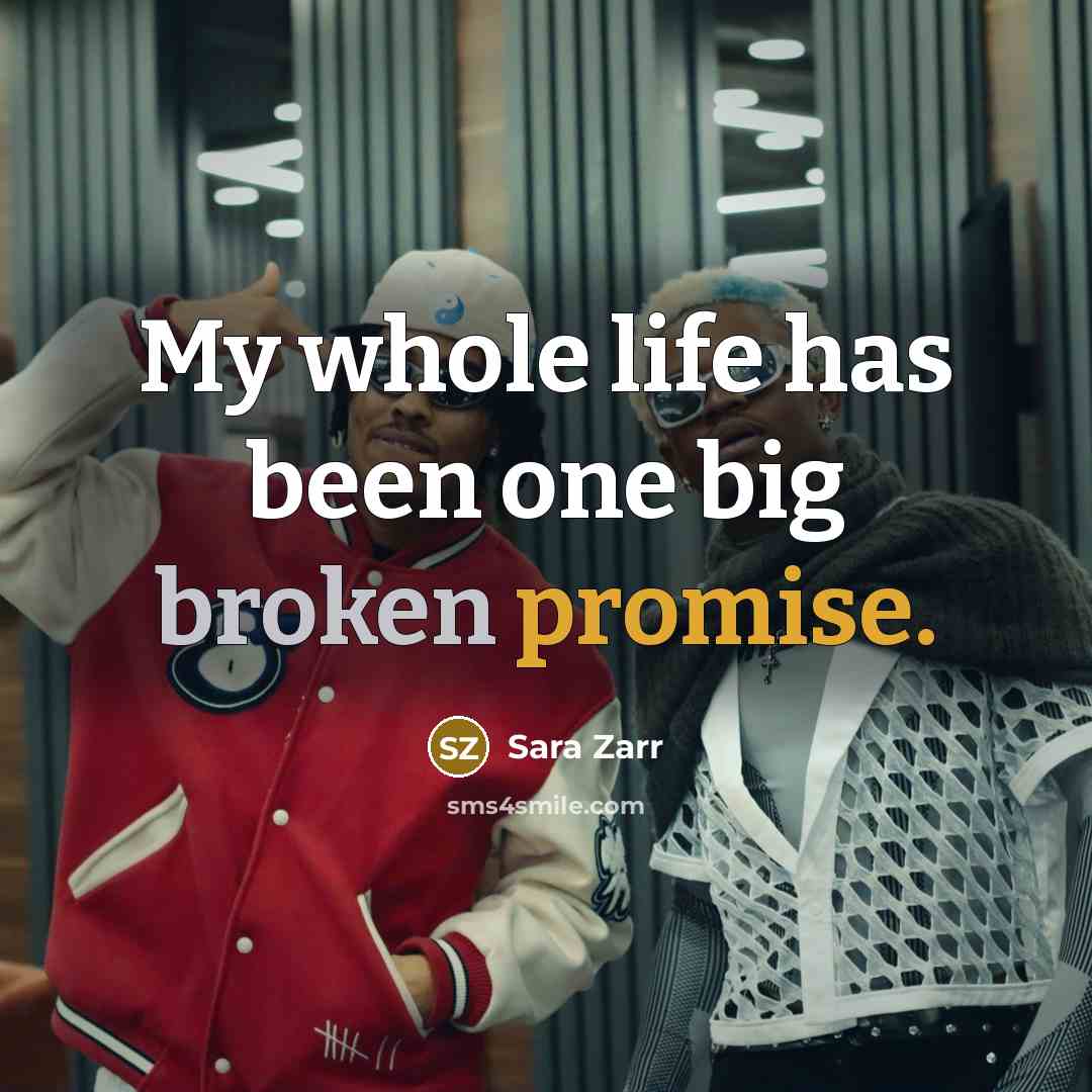 “My whole life has been one big broken promise.…” quote by Sara Zarr