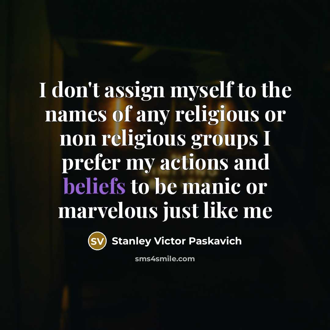 “I don't assign myself to the names of any religious…” quote by Stanley Victor Paskavich