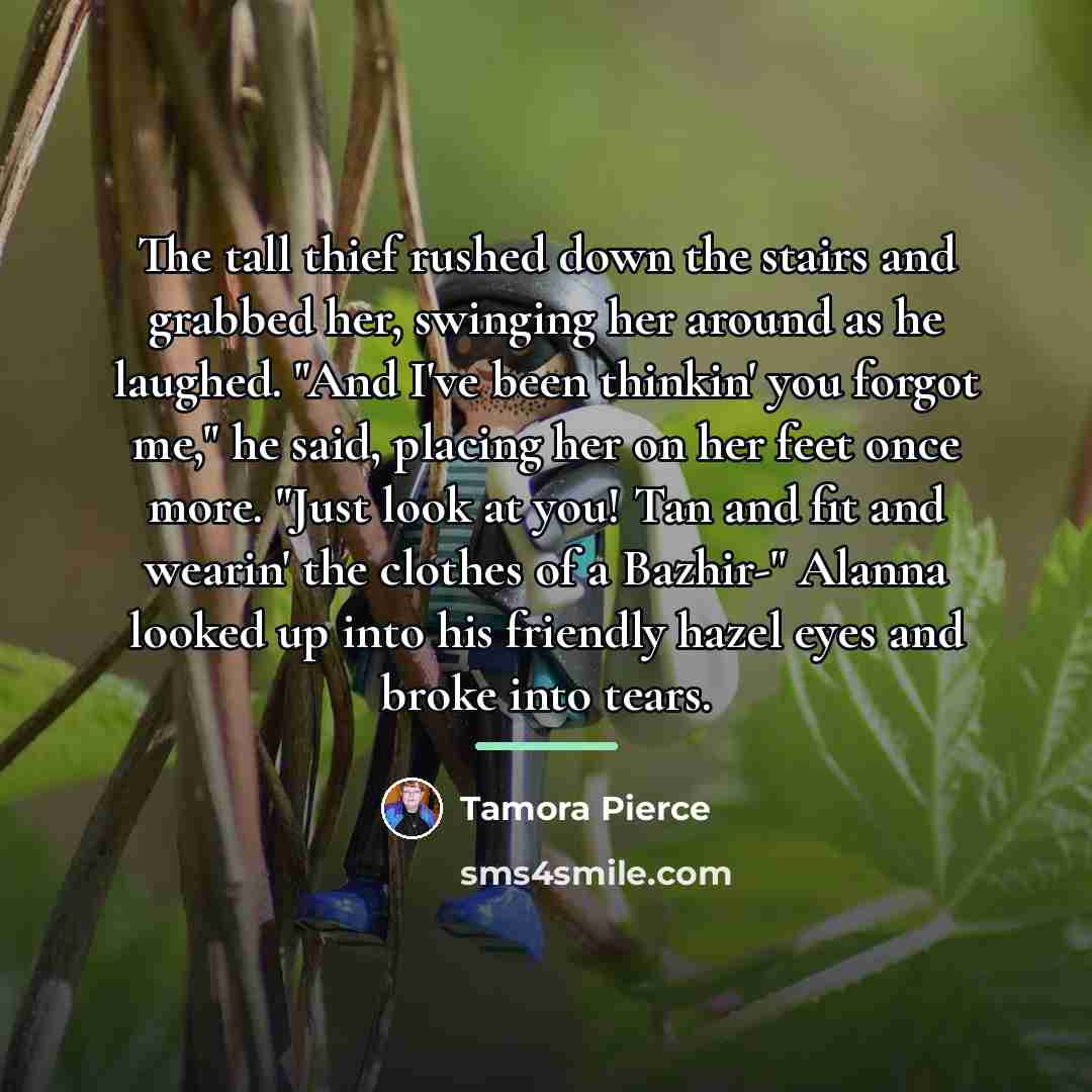 “The tall thief rushed down the stairs and grabbed her,…” quote by Tamora Pierce