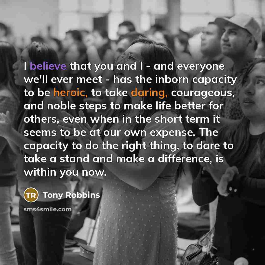 “I believe that you and I - and everyone we'll…” quote by Tony Robbins