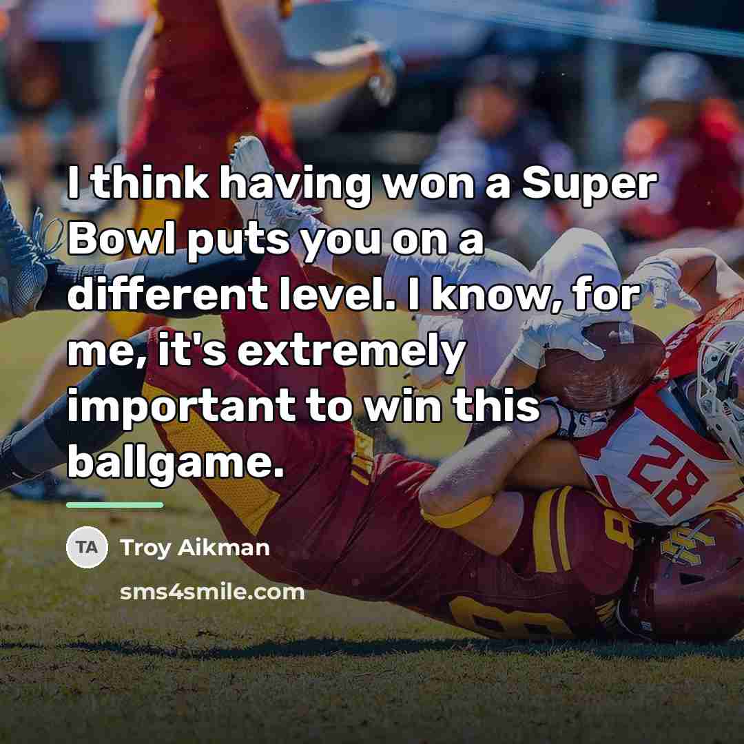 “I think having won a Super Bowl puts you on…” quote by Troy Aikman
