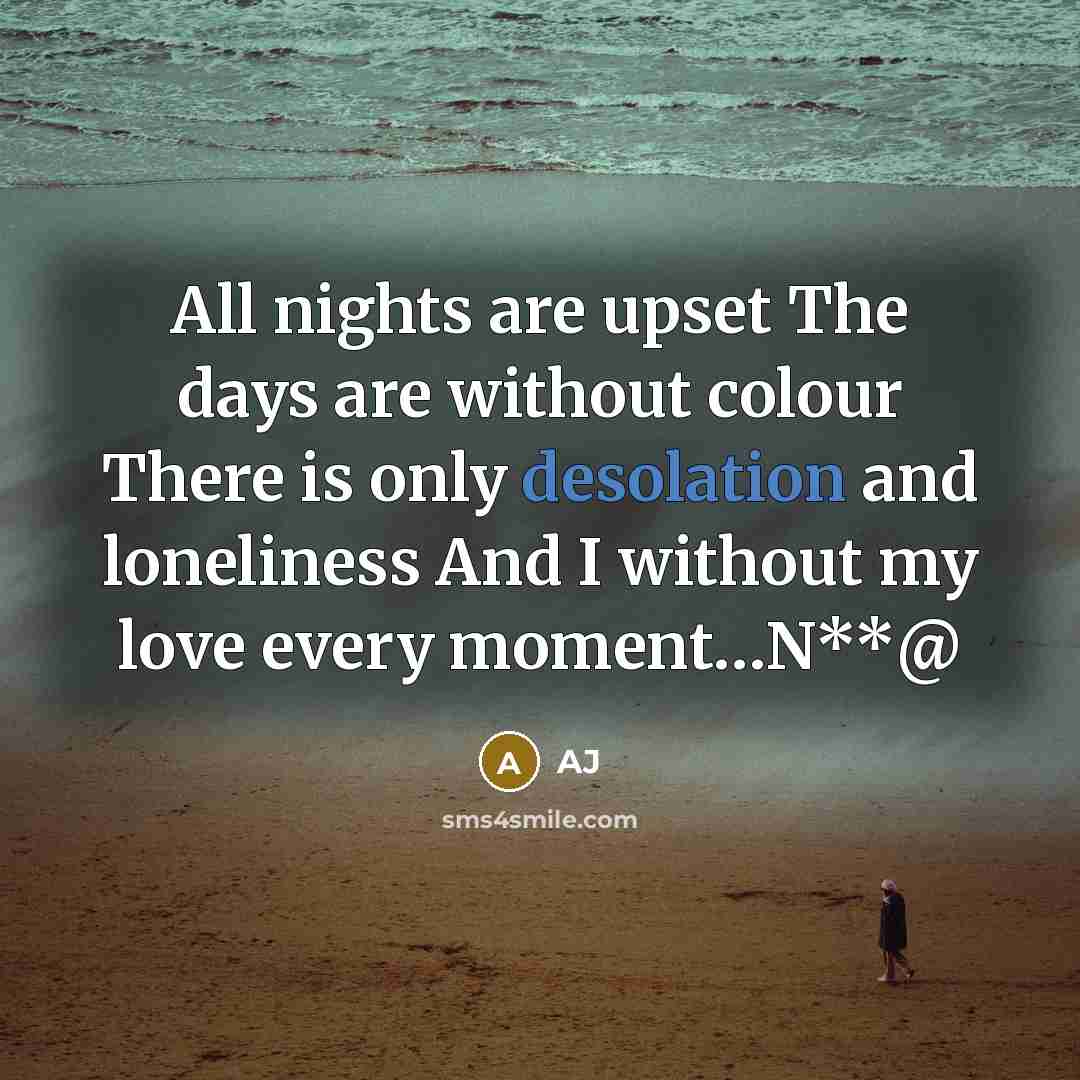“All nights are upset The days are without colour There…” quote by AJ