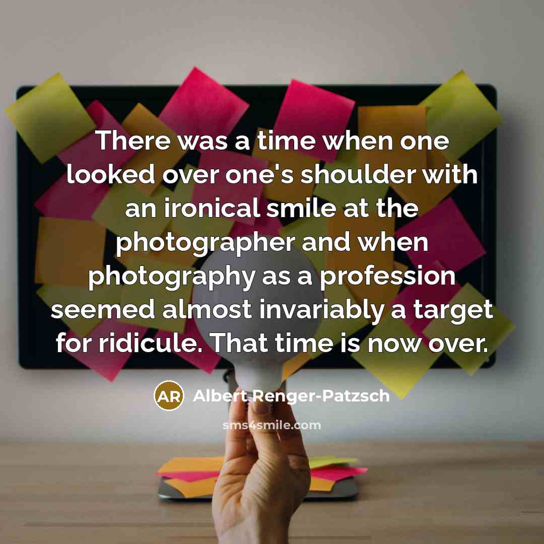 “There was a time when one looked over one's shoulder…” quote by Albert Renger-Patzsch