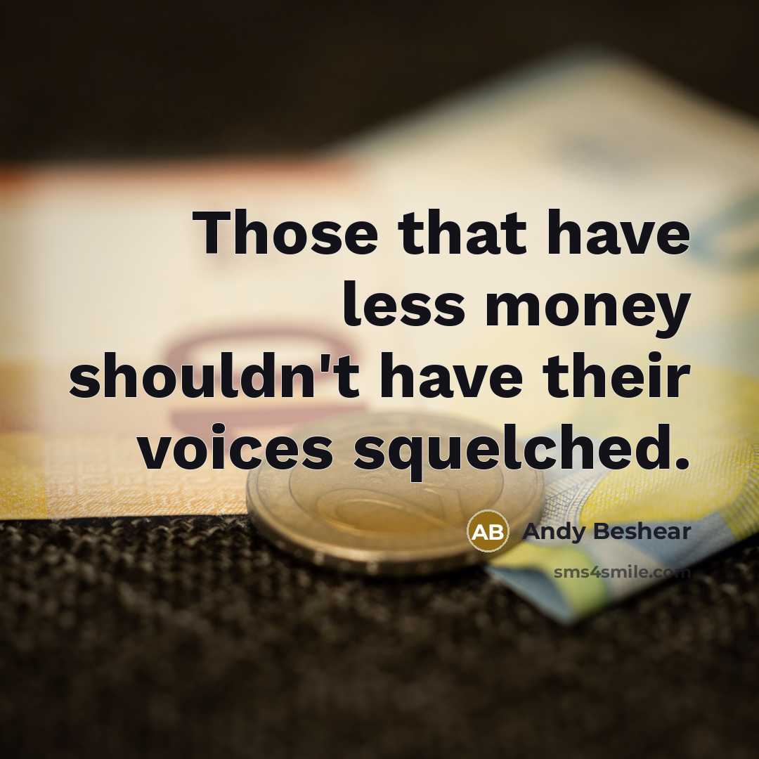 “Those that have less money shouldn't have their voices squelched.…” quote by Andy Beshear
