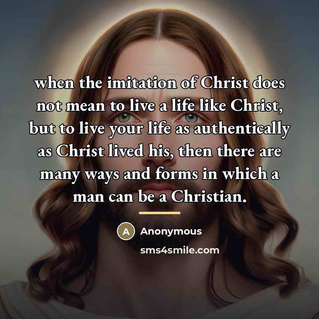 “when the imitation of Christ does not mean to live…” quote by Anonymous