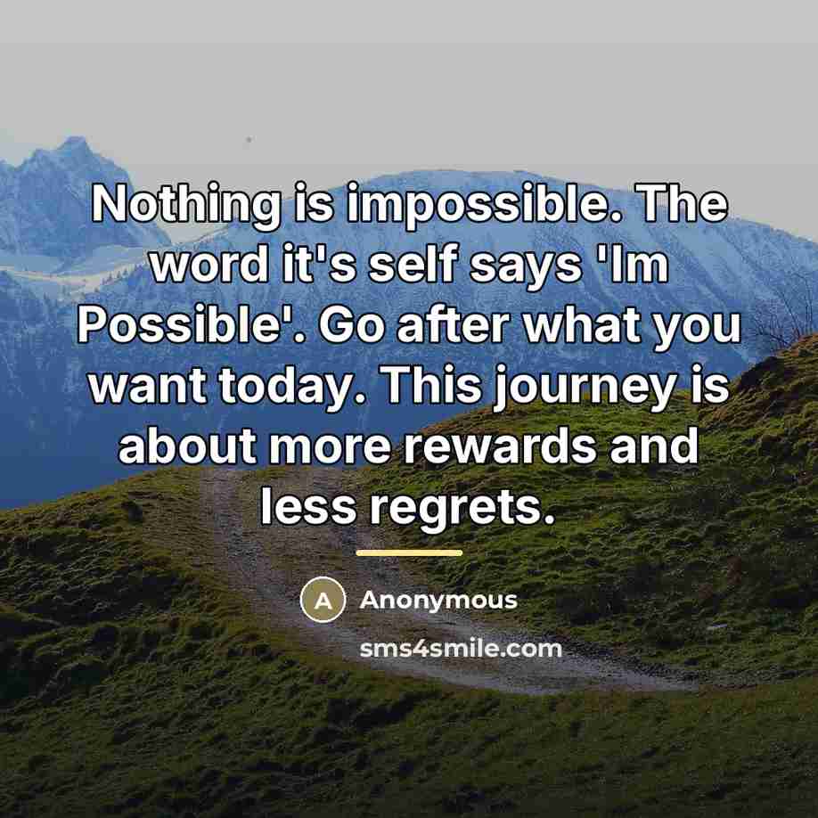 “Nothing is impossible. The word it's self says 'Im Possible'.…” quote by Anonymous