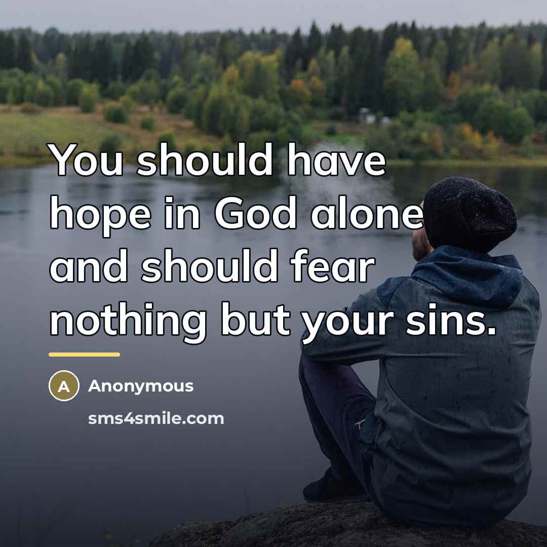 “You should have hope in God alone and should fear…” quote by Anonymous