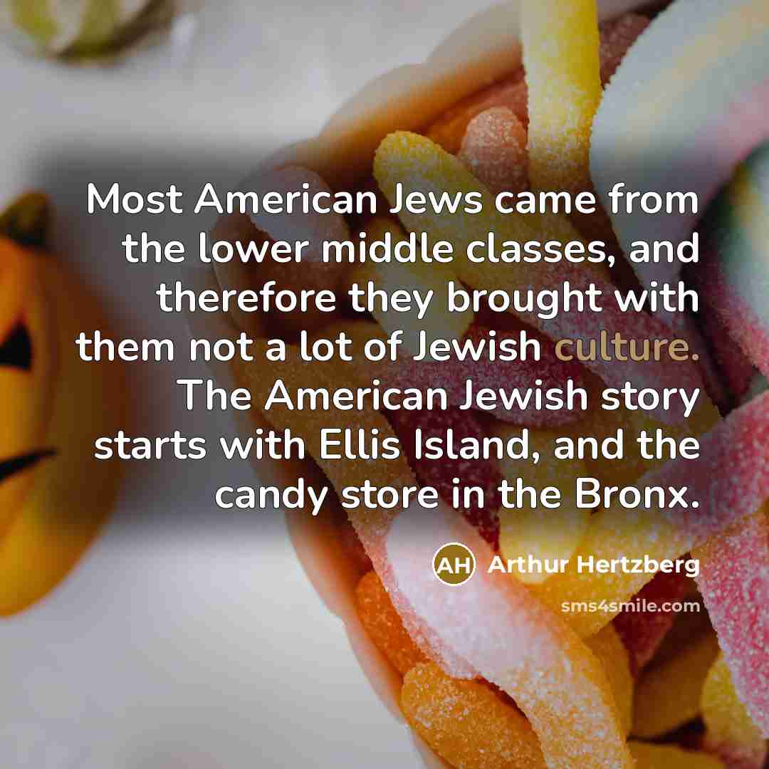 “Most American Jews came from the lower middle classes, and…” quote by Arthur Hertzberg