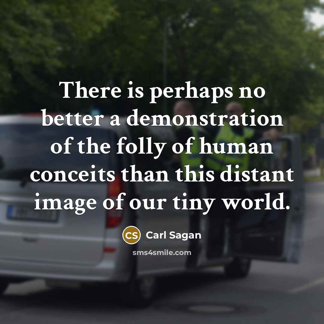 “There is perhaps no better a demonstration of the folly…” quote by Carl Sagan
