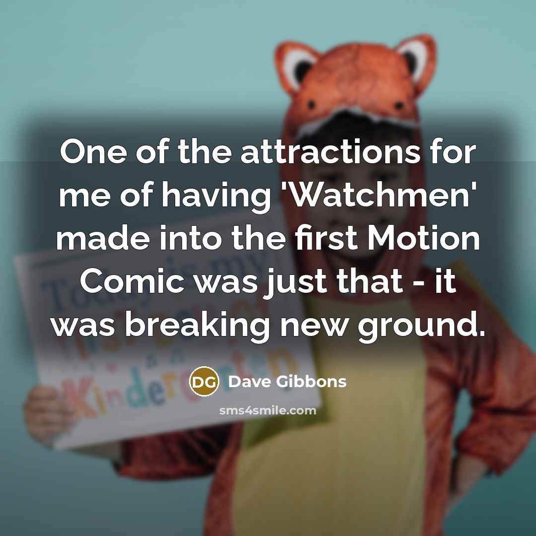“One of the attractions for me of having 'Watchmen' made…” quote by Dave Gibbons