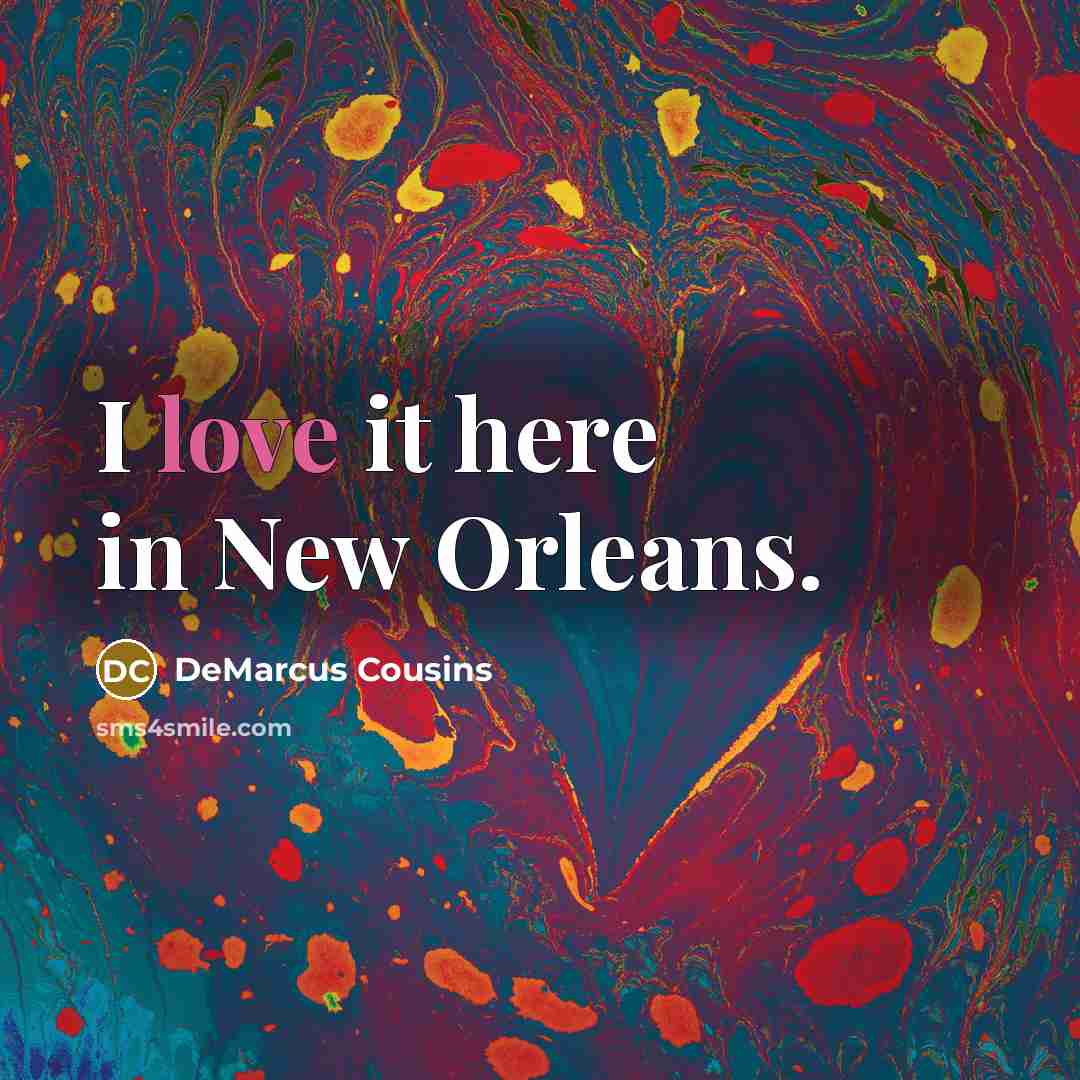 “I love it here in New Orleans.…” quote by DeMarcus Cousins