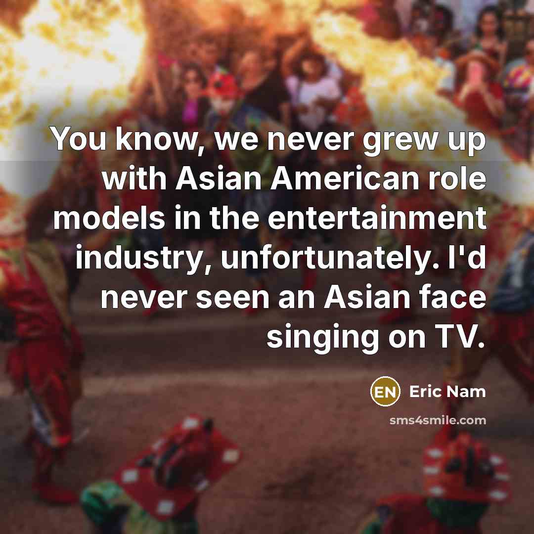 “You know, we never grew up with Asian American role…” quote by Eric Nam