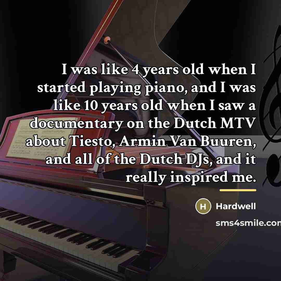 “I was like 4 years old when I started playing…” quote by Hardwell