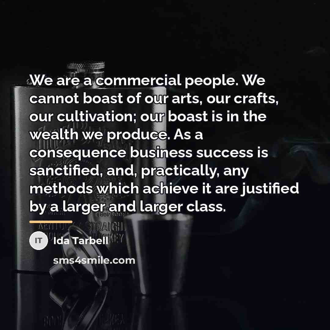“We are a commercial people. We cannot boast of our…” quote by Ida Tarbell