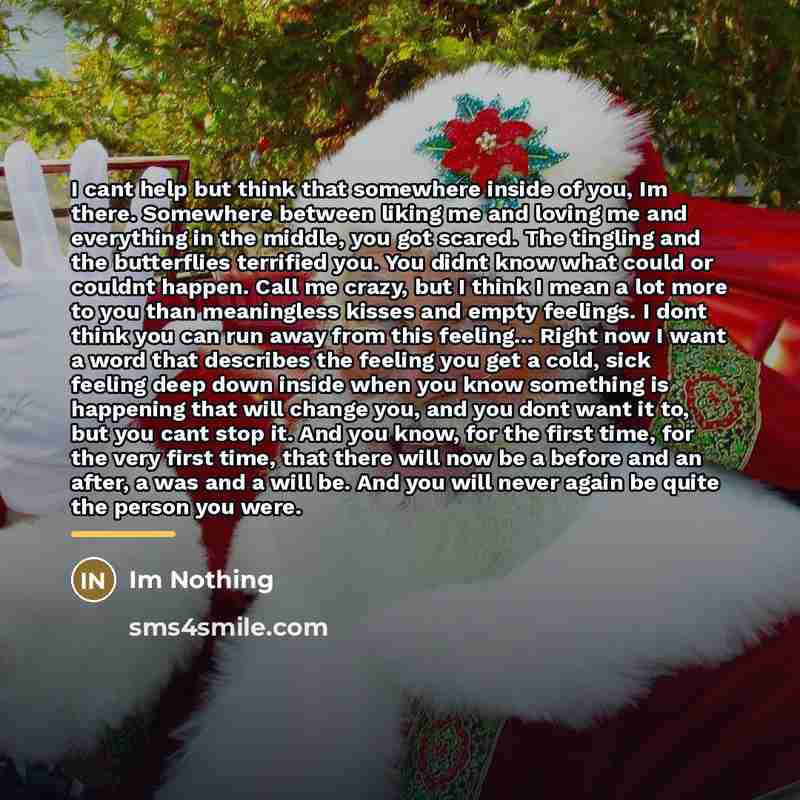 “I cant help but think that somewhere inside of you,…” quote by Im Nothing