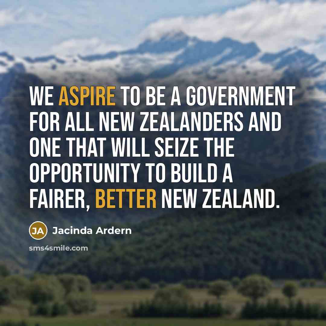 “We aspire to be a government for all New Zealanders…” quote by Jacinda Ardern