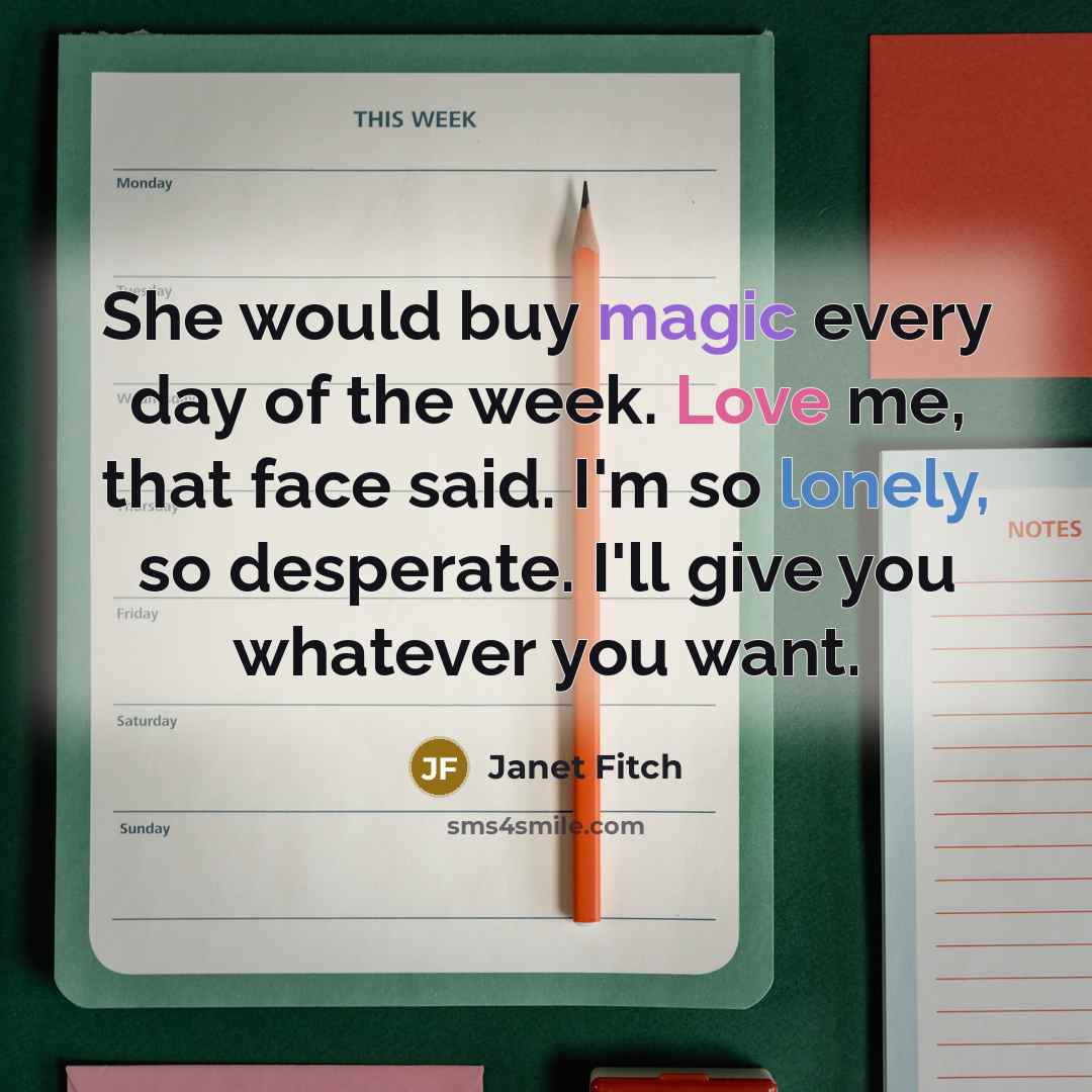 “She would buy magic every day of the week. Love…” quote by Janet Fitch