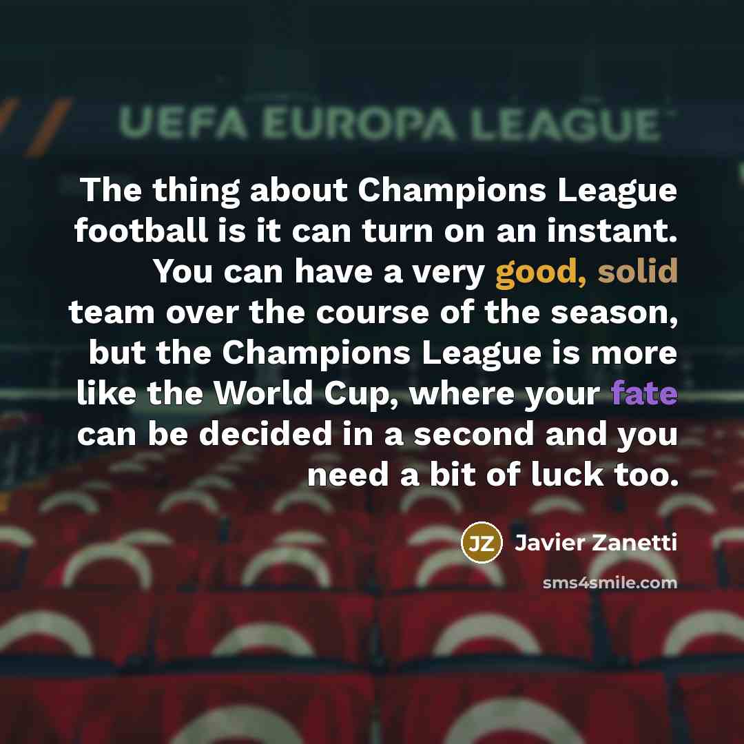 “The thing about Champions League football is it can turn…” quote by Javier Zanetti