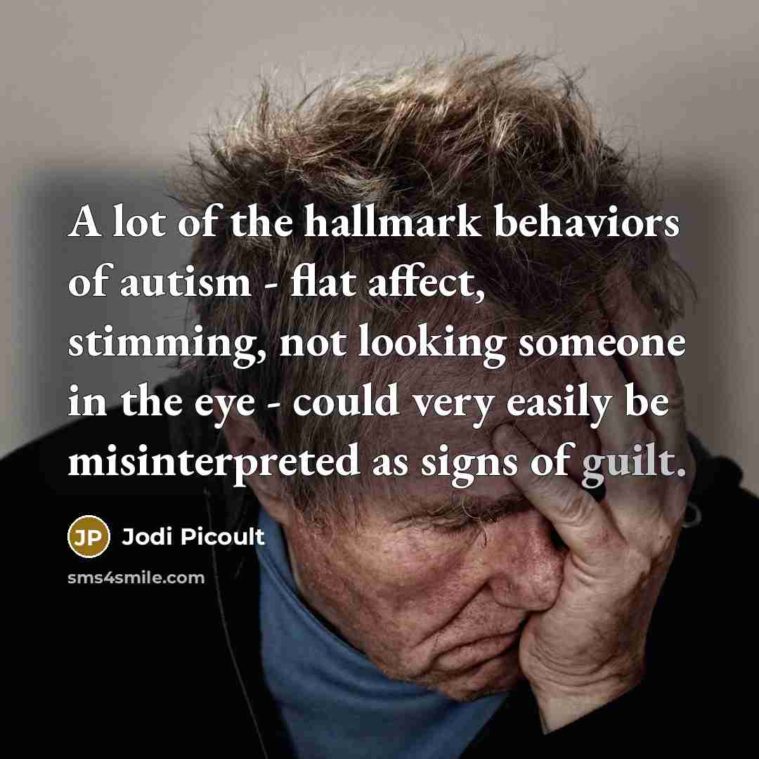 “A lot of the hallmark behaviors of autism - flat…” quote by Jodi Picoult