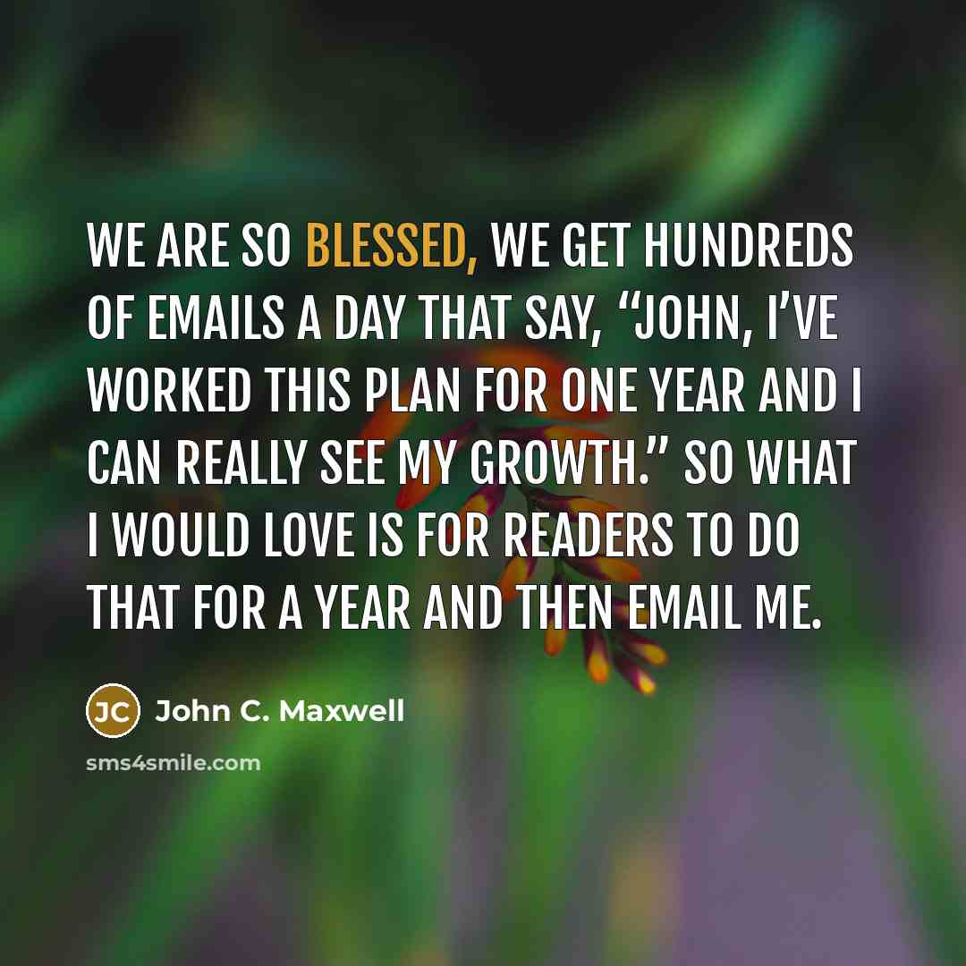 “We are so blessed, we get hundreds of emails a…” quote by John C. Maxwell