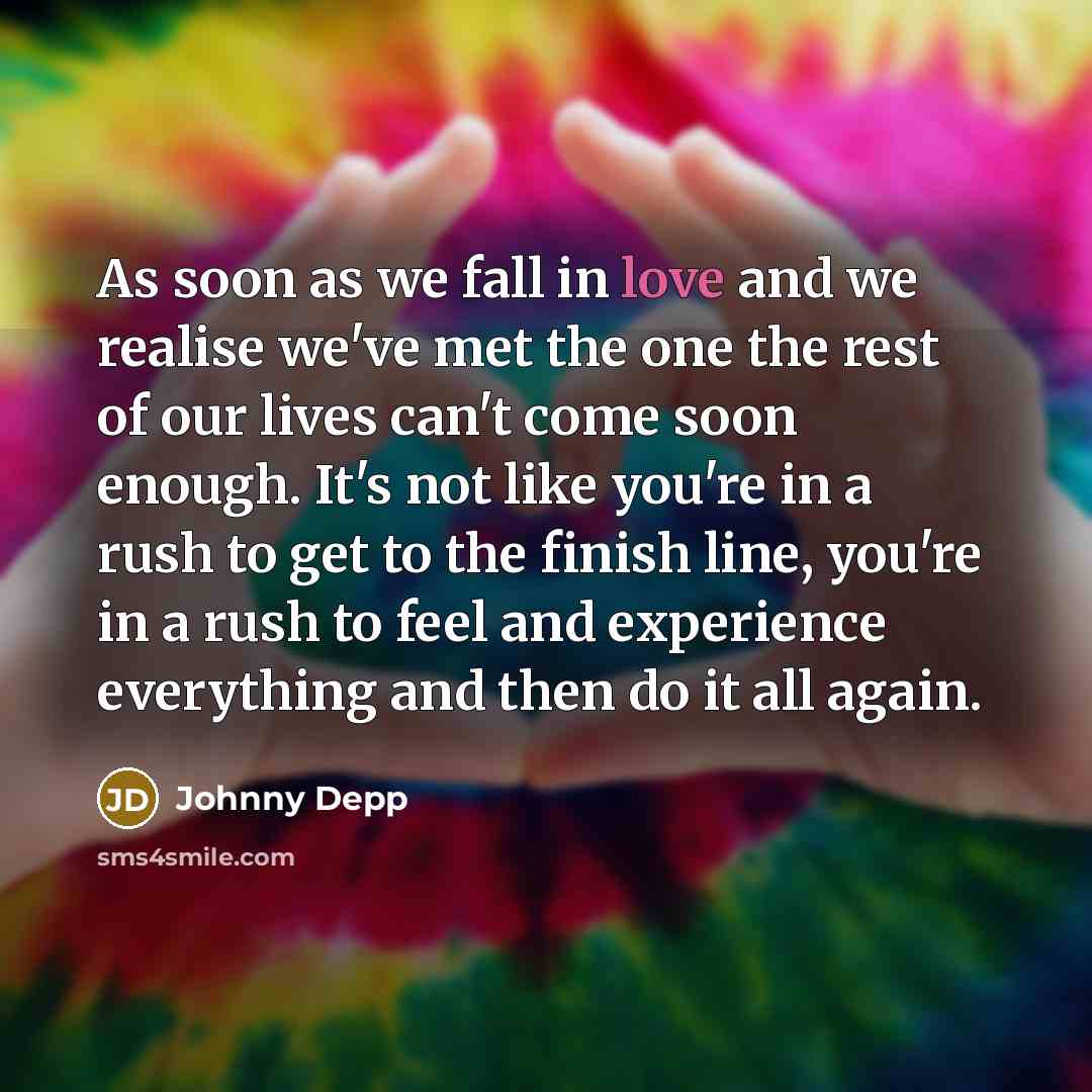 “As soon as we fall in love and we realise…” quote by Johnny Depp
