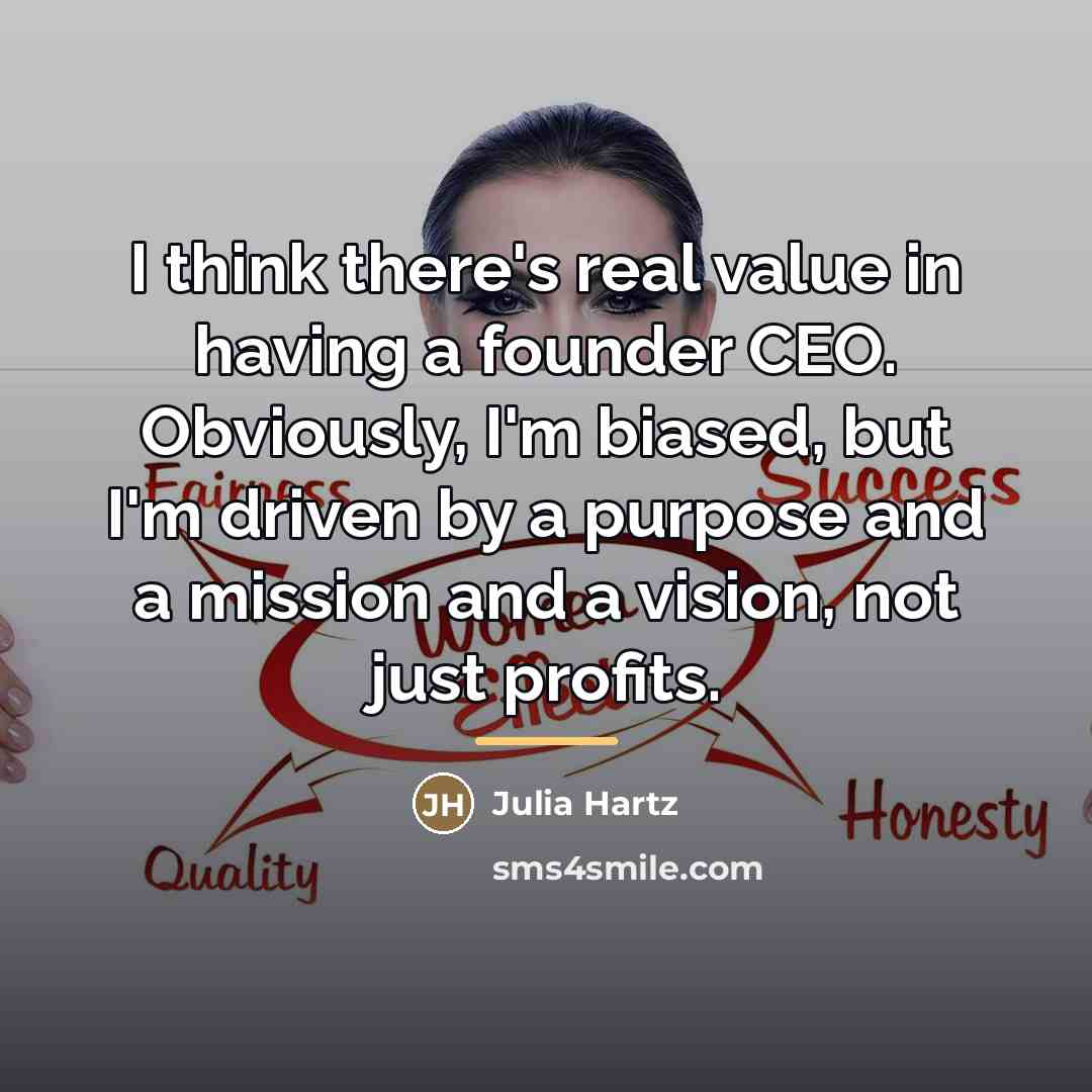 “I think there's real value in having a founder CEO.…” quote by Julia Hartz