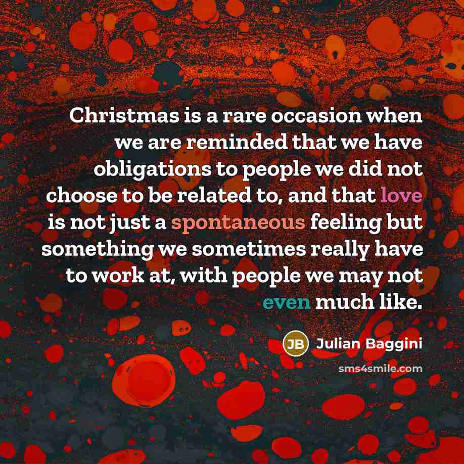 “Christmas is a rare occasion when we are reminded that…” quote by Julian Baggini