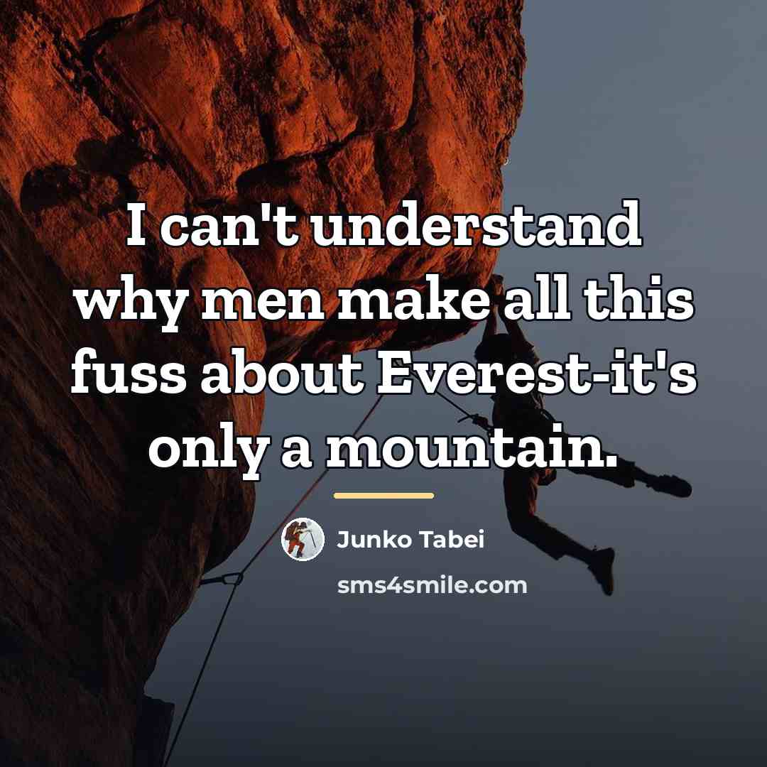 “I can't understand why men make all this fuss about…” quote by Junko Tabei