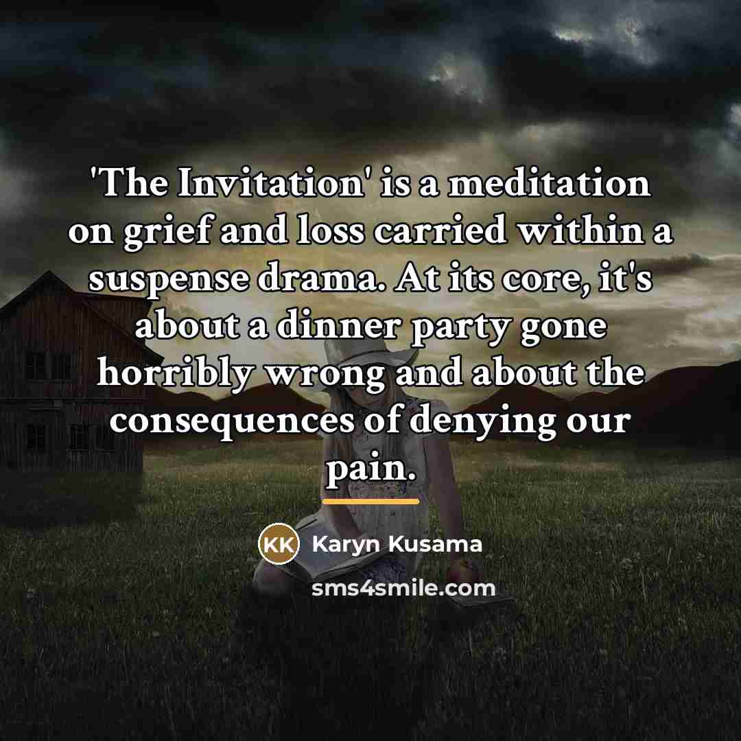 “'The Invitation' is a meditation on grief and loss carried…” quote by Karyn Kusama