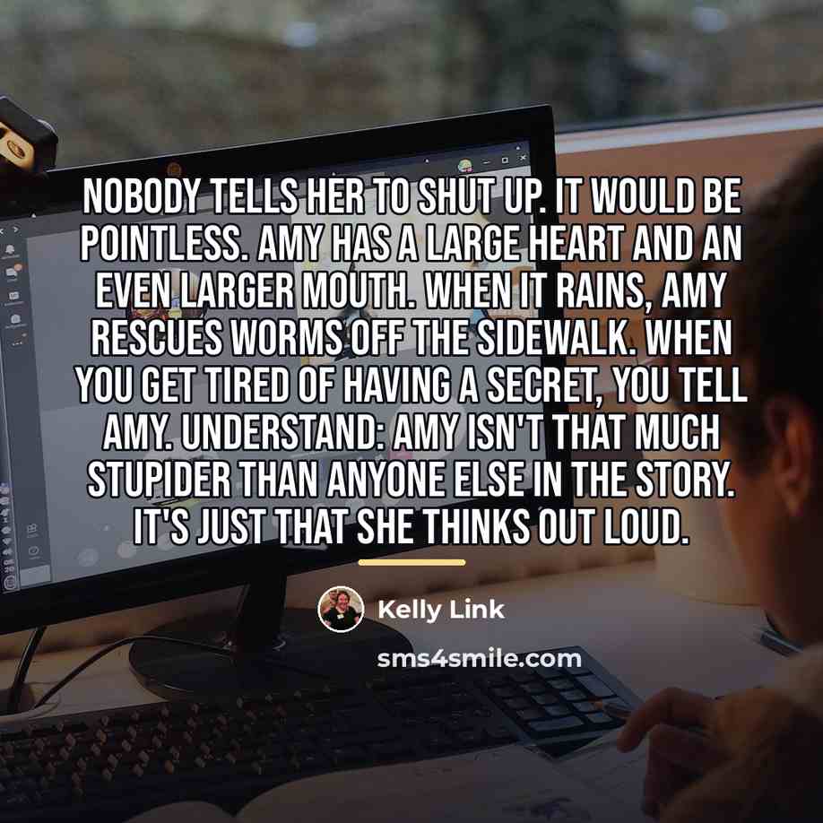 “Nobody tells her to shut up. It would be pointless.…” quote by Kelly Link