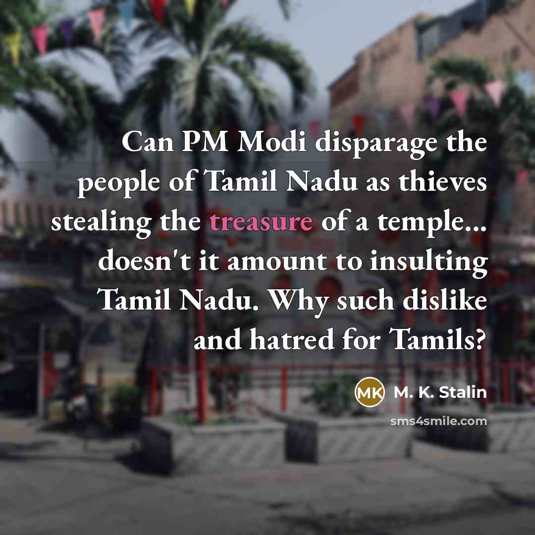 “Can PM Modi disparage the people of Tamil Nadu as…” quote by M. K. Stalin