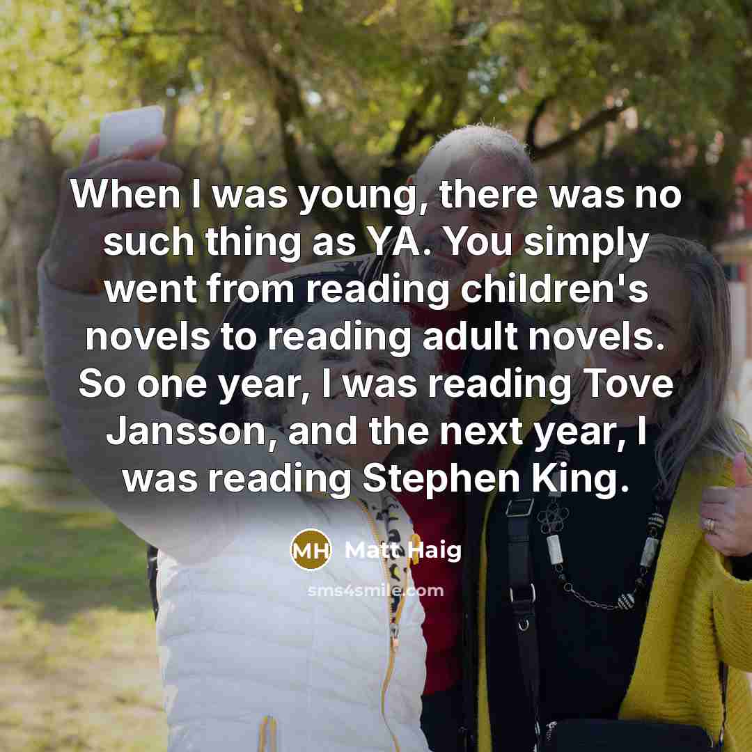 “When I was young, there was no such thing as…” quote by Matt Haig