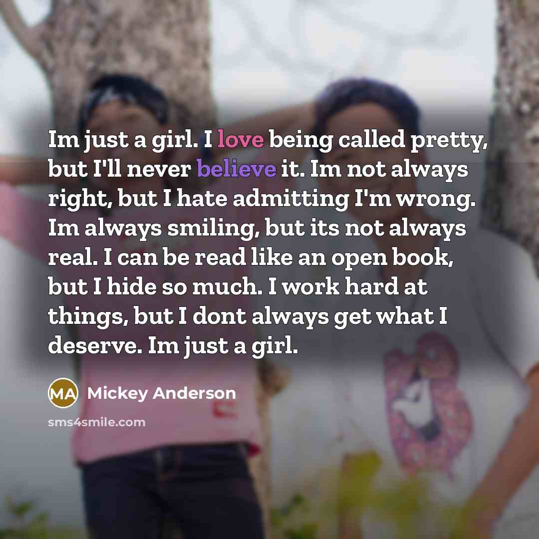 “Im just a girl. I love being called pretty, but…” quote by Mickey Anderson