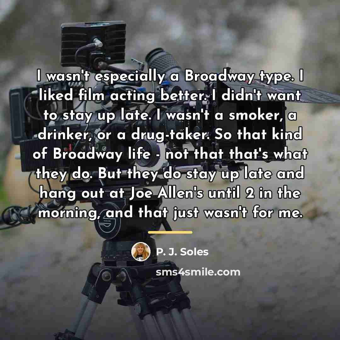 “I wasn't especially a Broadway type. I liked film acting…” quote by P. J. Soles