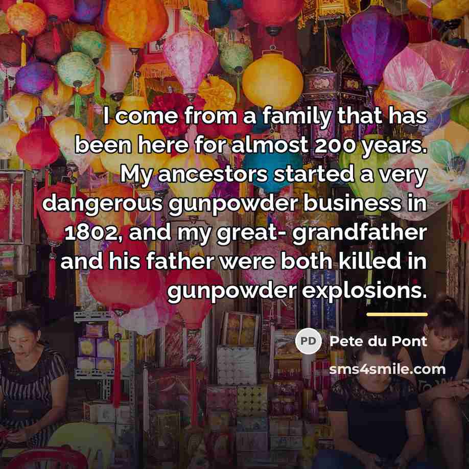 “I come from a family that has been here for…” quote by Pete du Pont