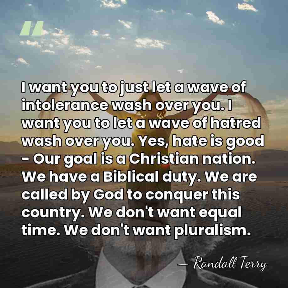I want you to just let a wave of intolerance wash over&hellip; - Randall Terry
