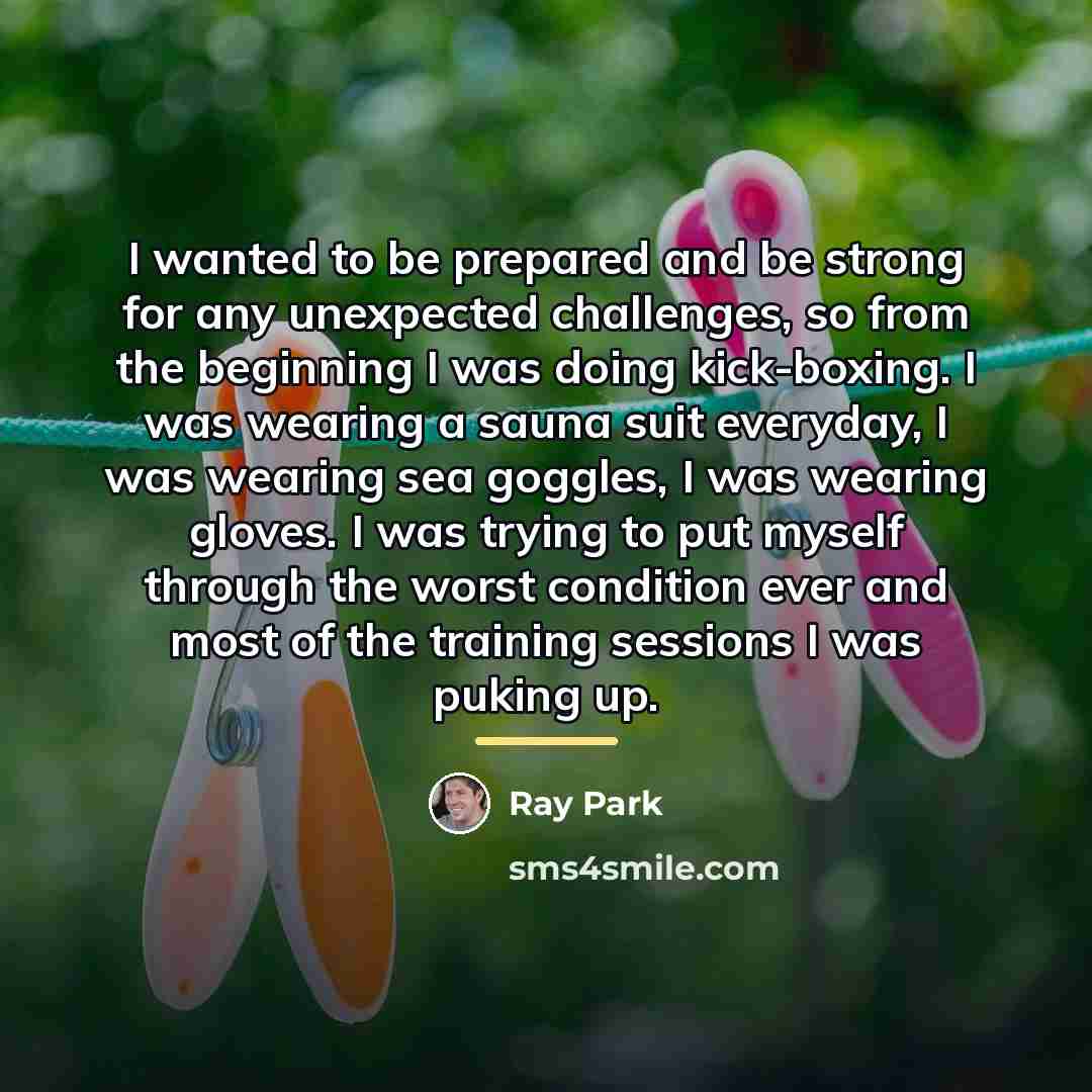 “I wanted to be prepared and be strong for any…” quote by Ray Park