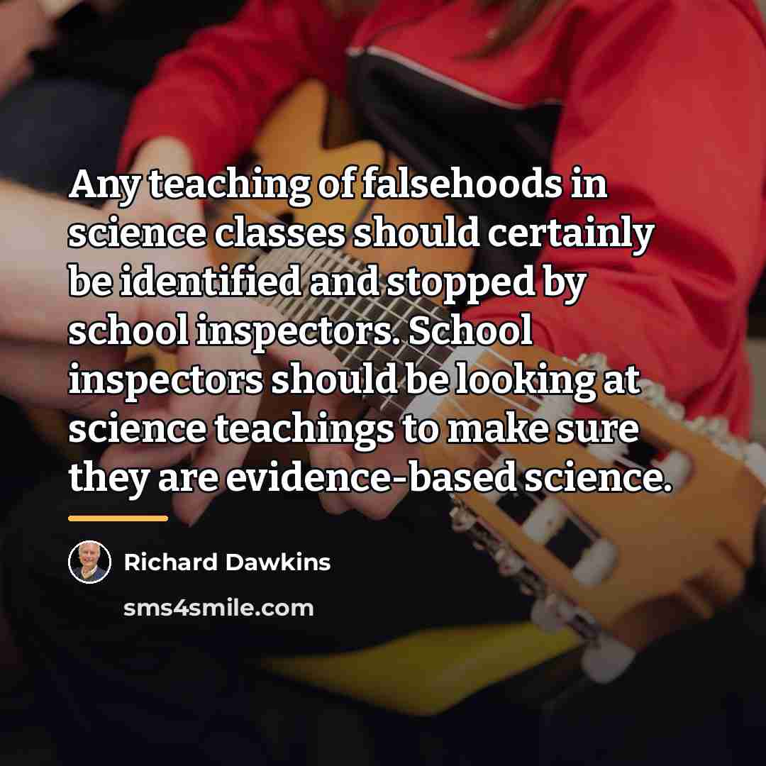 “Any teaching of falsehoods in science classes should certainly be…” quote by Richard Dawkins