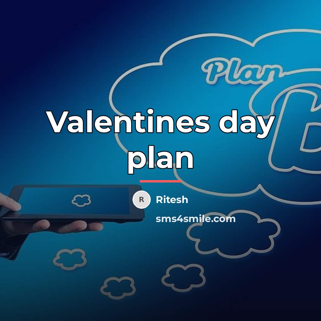 “Valentines day plan…” quote by Ritesh