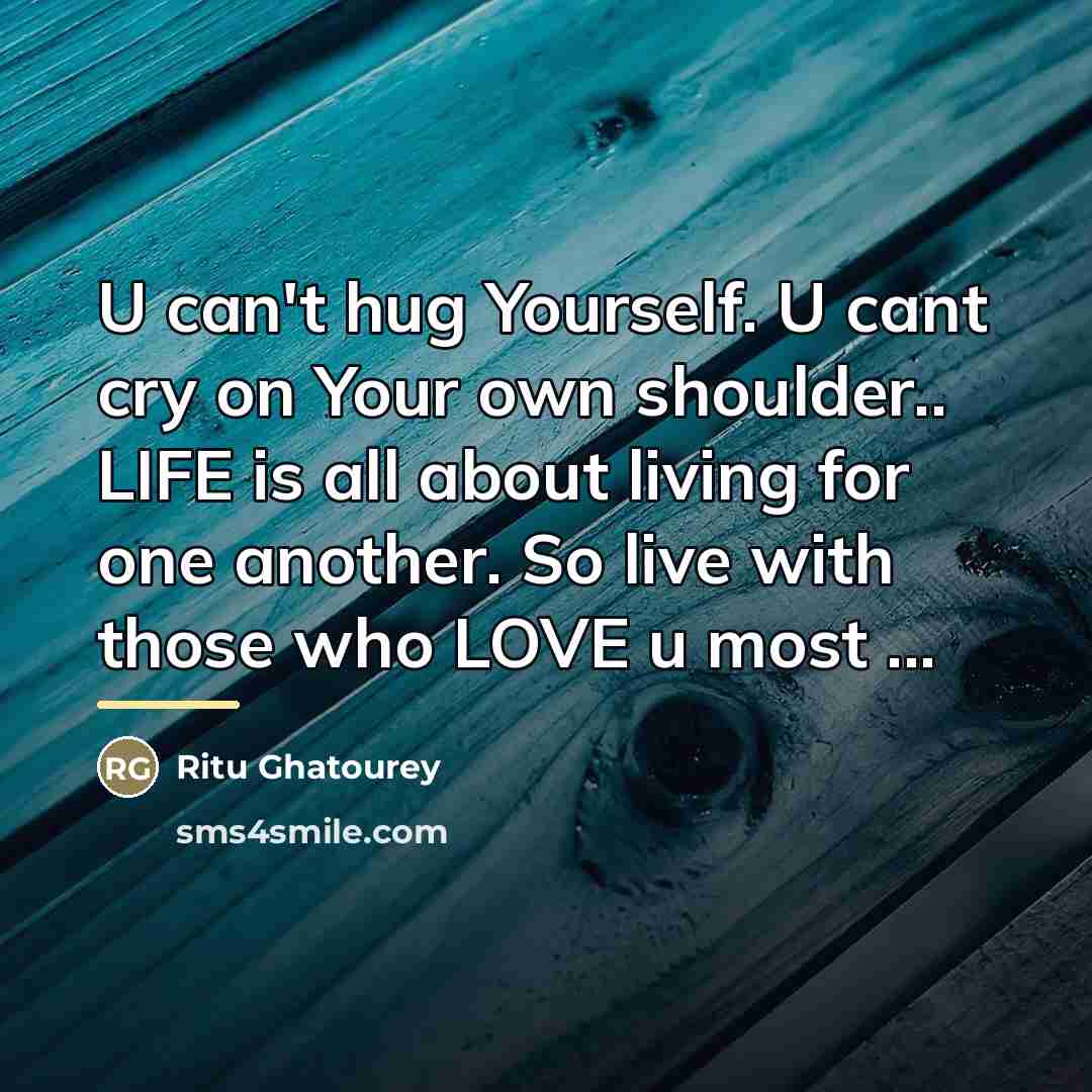 “U can't hug Yourself. U cant cry on Your own…” quote by Ritu Ghatourey