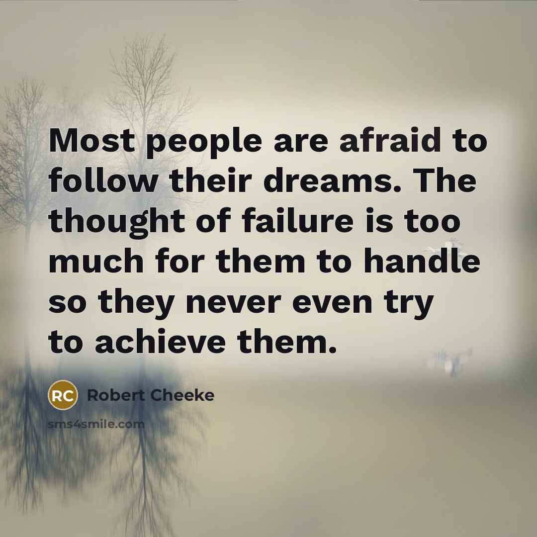 “Most people are afraid to follow their dreams. The thought…” quote by Robert Cheeke