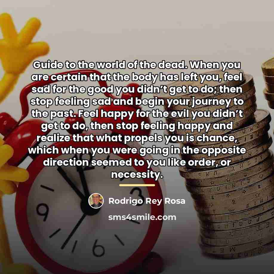 “Guide to the world of the dead. When you are…” quote by Rodrigo Rey Rosa