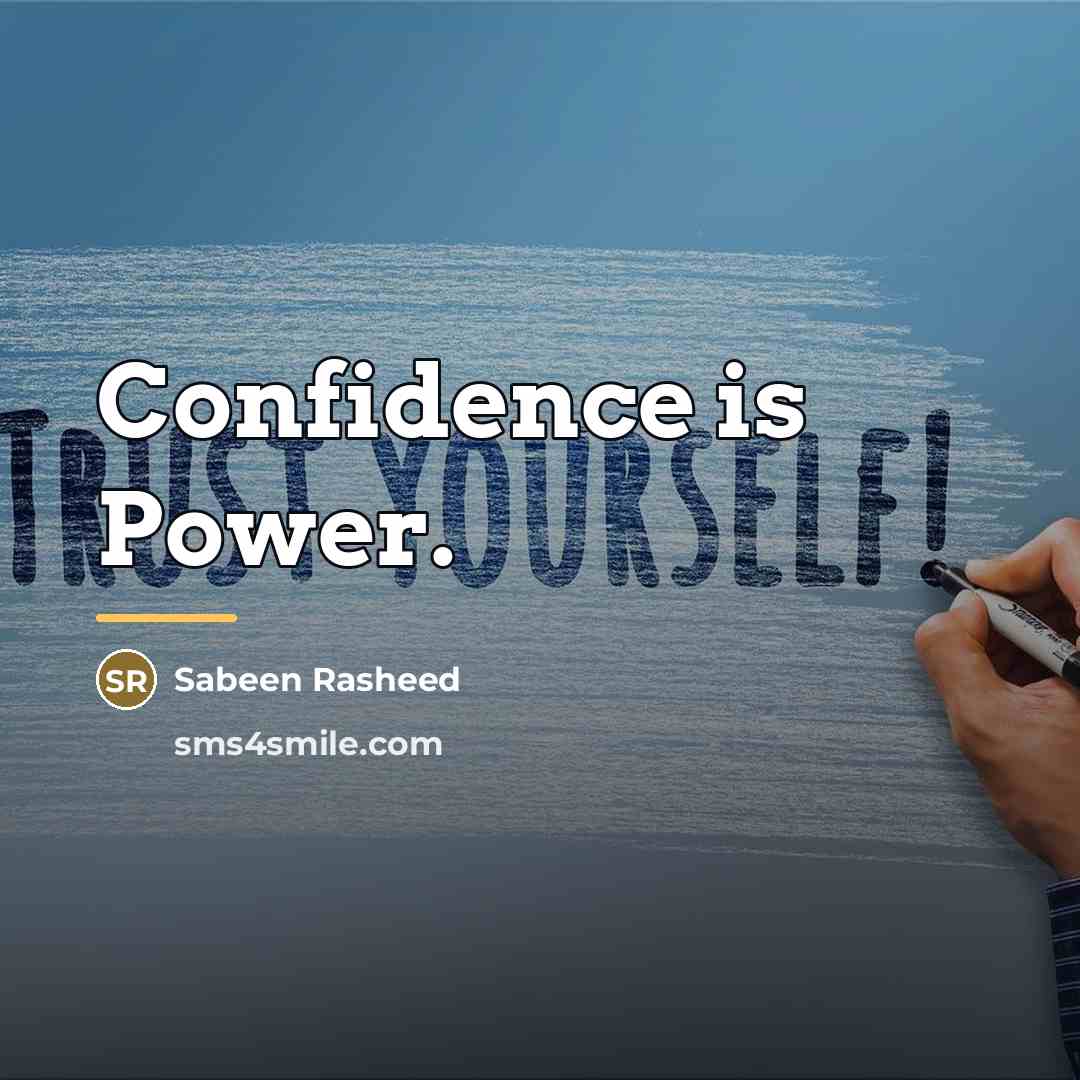 “Confidence is Power.…” quote by Sabeen Rasheed