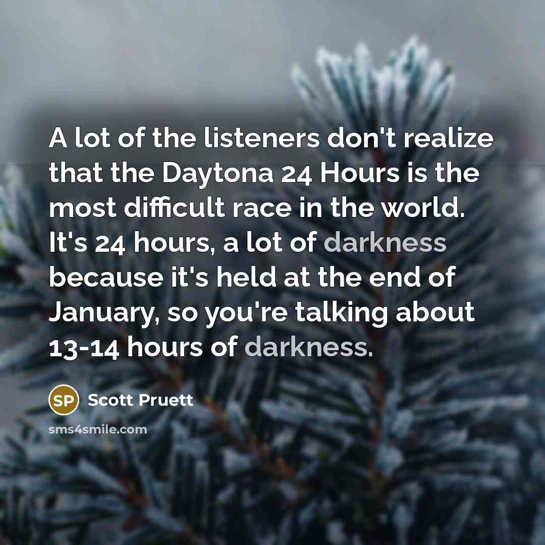 “A lot of the listeners don't realize that the Daytona…” quote by Scott Pruett